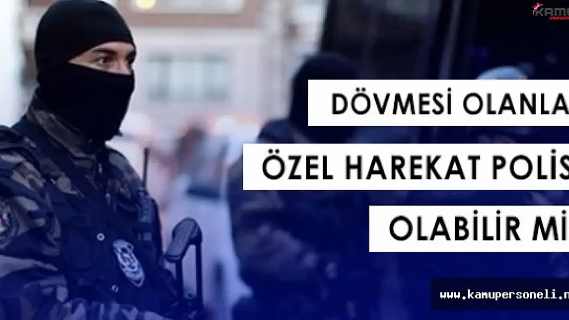 Dövmesi Olan Özel Harekat Polisi Olabilir Mi ?