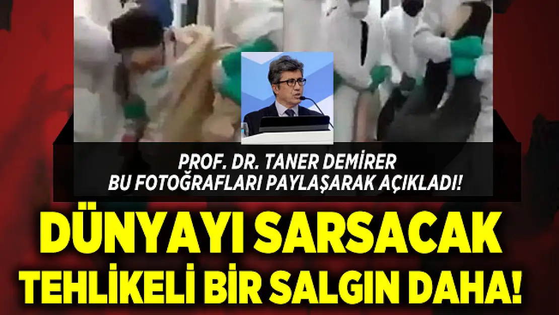 Dünyayı sarsacak tehlikeli bir salgın daha! Prof. Dr. Taner Demirer açıkladı!