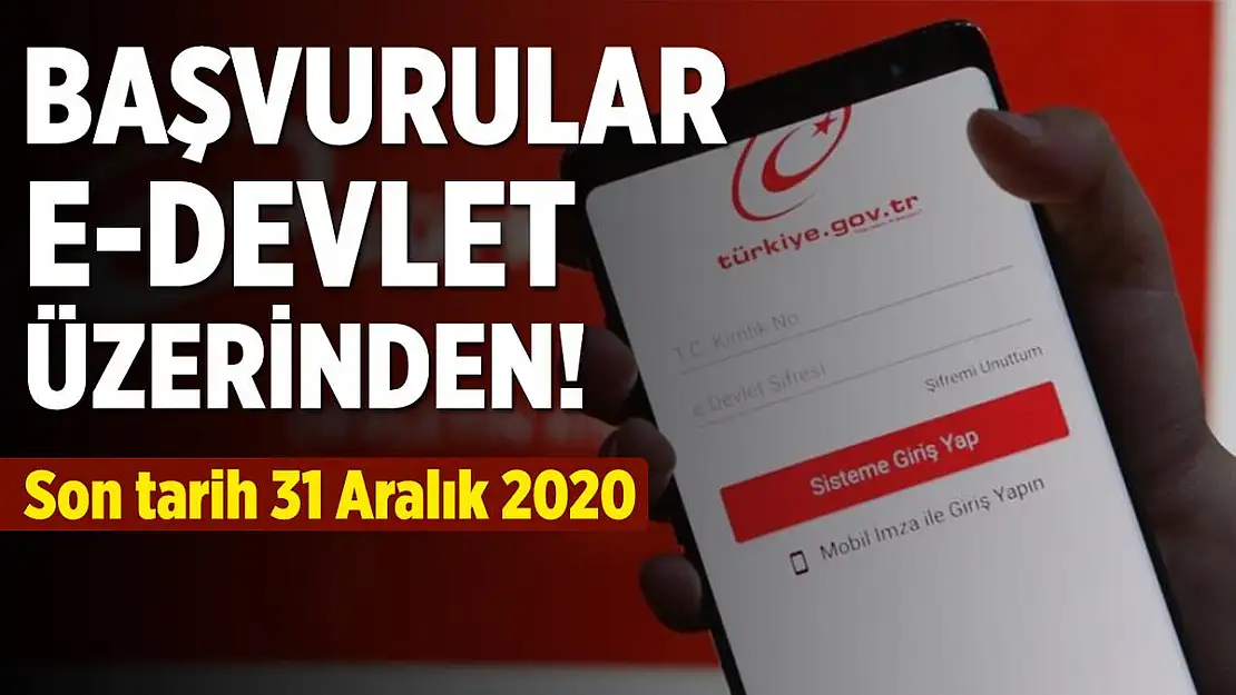 E-Devlet'ten başvuru yapabilirsiniz! Son tarih 31 Aralık 2020