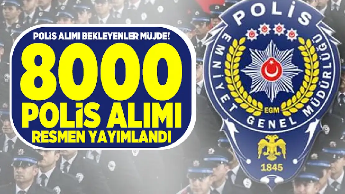 EGM 8 bin Polis alım ilanı Resmi Gazete'de yayımlandı! 27. Dönem Pomem polis alımı başvuru detayları