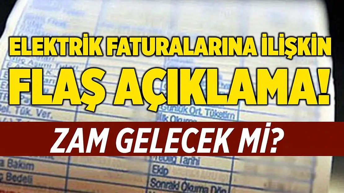 Elektrik faturalarına zam gelecek mi? EPDK açıkladı!