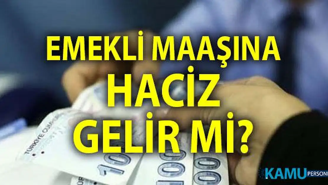 Emekli maaşına haciz gelir mi?
