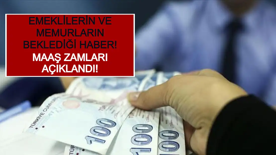 Emeklilerin ve Memurların Beklediği Haber! Maaş Zamları Açıklandı!