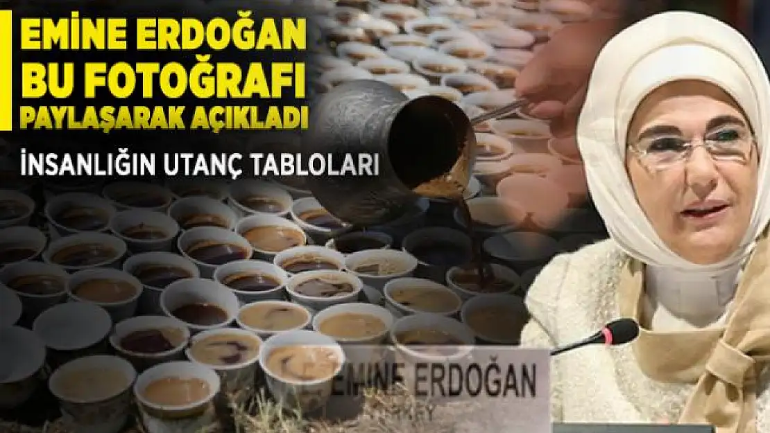 Emine Erdoğan'dan dikkat çeken paylaşım! İnsanlığın utanç tabloları