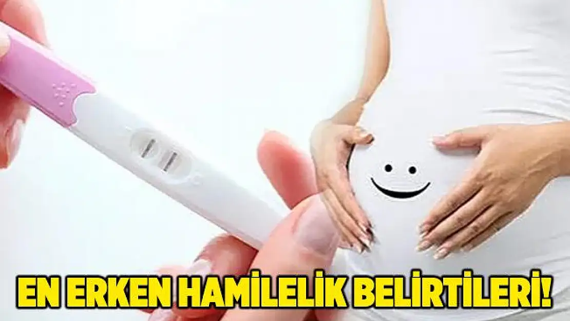 Erken hamilelik belirtileri! Hamilelik belirtileri ne zaman başlar?