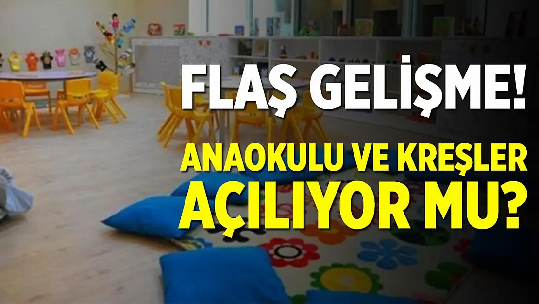 Flaş gelişme! Anaokulu ve kreşler açılıyor mu? Bakan Selçuk açıkladı!