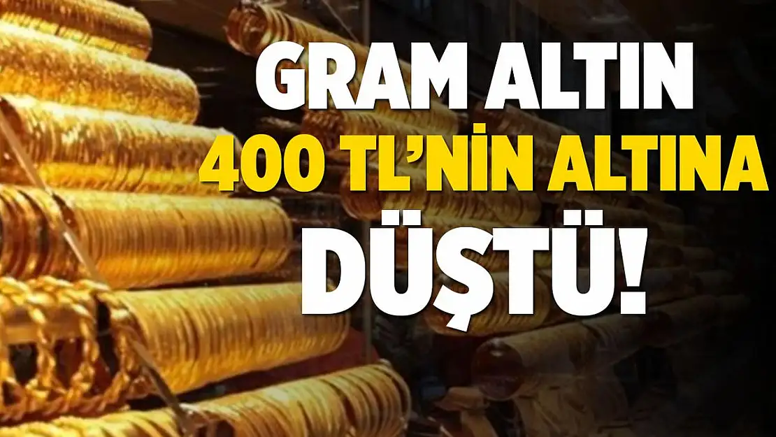 Gram altın 400 TL'nin altına düştü! Fiyatlar herkesi şaşırttı!