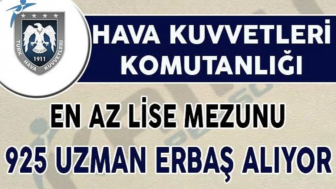 Hava Kuvvetleri Komutanlığı 925 Uzman Erbaş Alıyor ! İşte Başvuru Ekranı