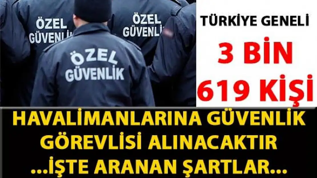Havalimanlarında çalıştırılmak üzere güvenlik görevlileri alınacaktır