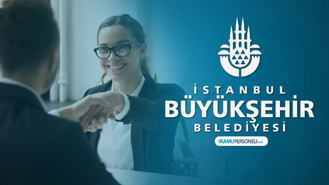 İBB KPSS'siz büro memur alımı yapacak! Başvuru şartları açıklandı
