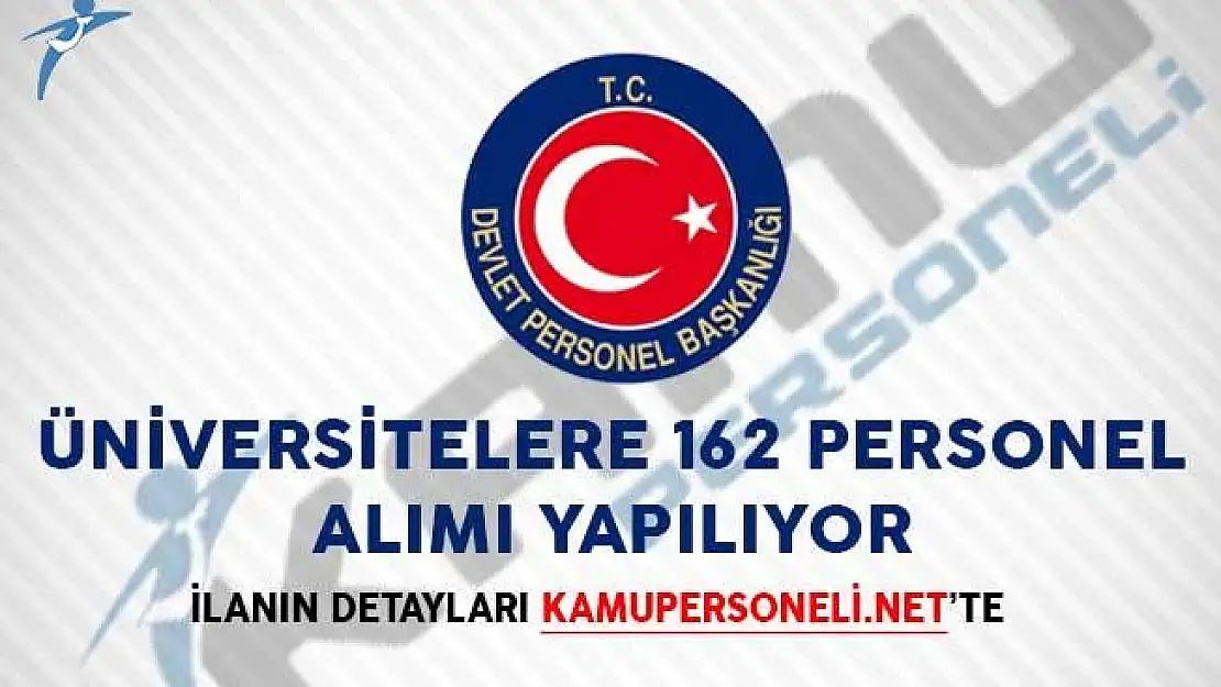 İlanlar DPB'de Yayımlandı! Üniversitelere 162 Personel Alımı Yapılıyor
