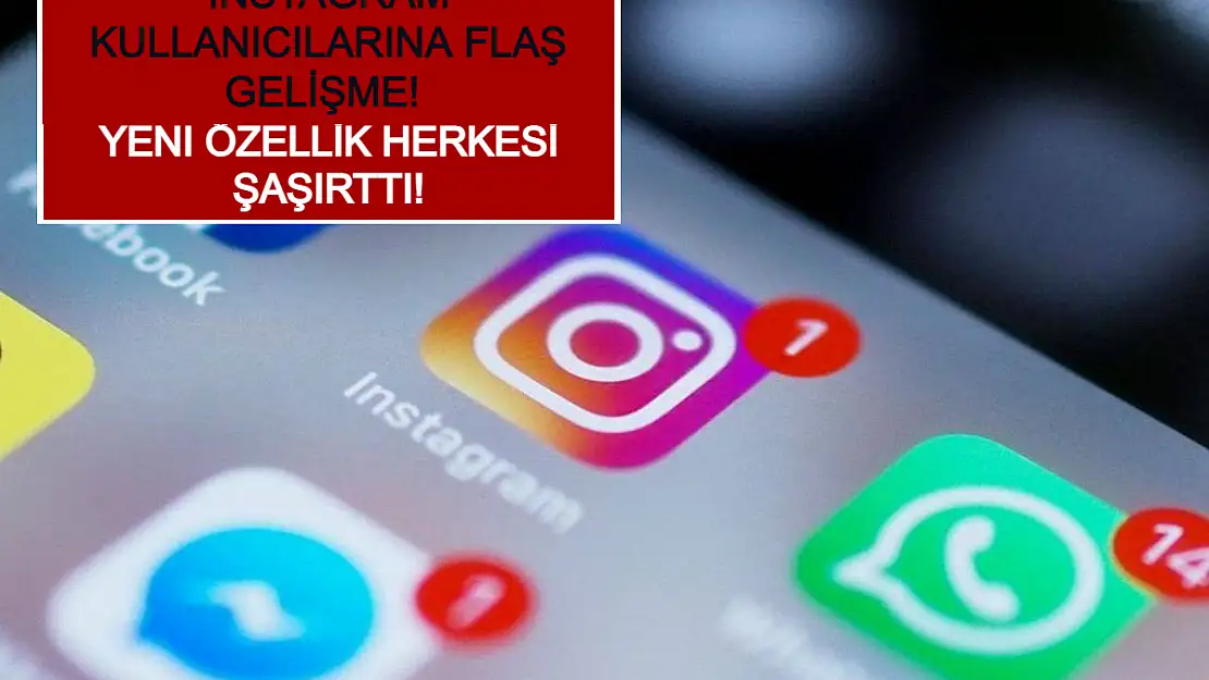 İnstagram Kullanıcılarına Flaş Gelişme! Yeni Özellik Herkesi Şaşırttı!