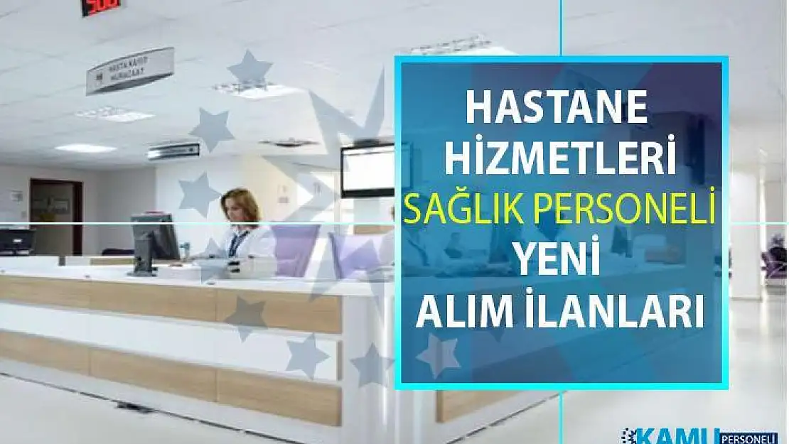 İŞKUR 19 Haziran yeni iş ilanları! İŞKUR hastane personeli alım ilanları iş başvurusu!
