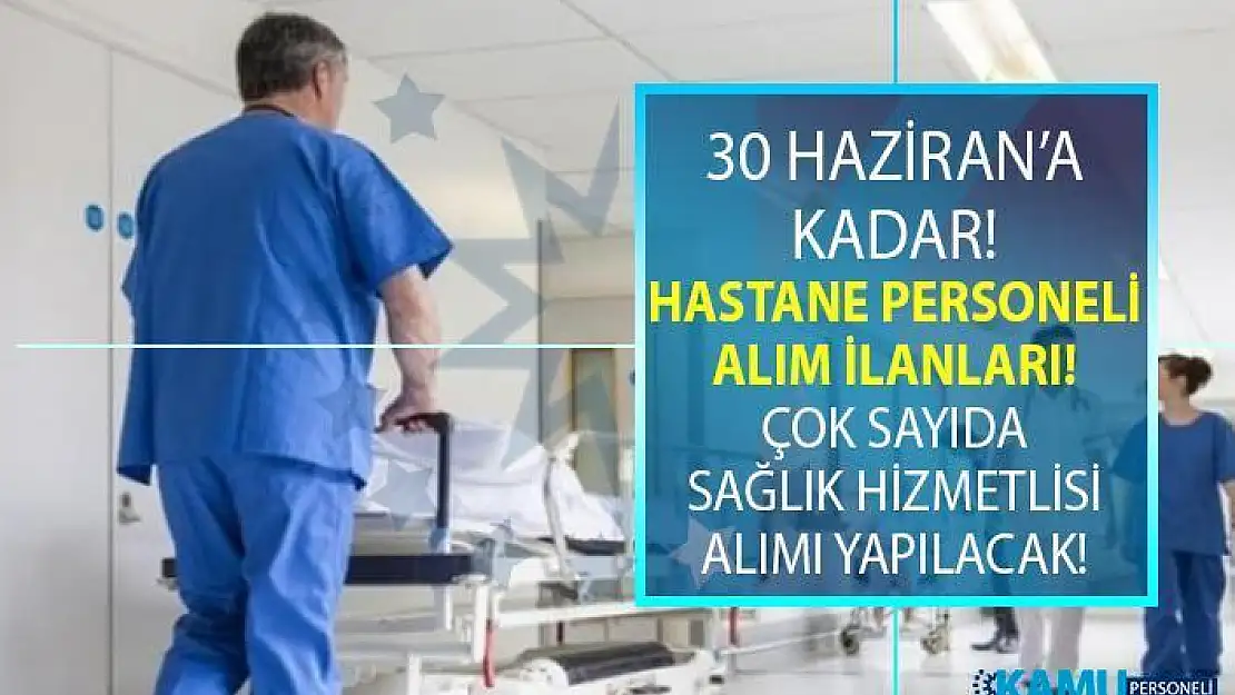 İŞKUR 28 Haziran yeni iş ilanları! İŞKUR hastane personeli alım ilanları iş başvurusu!