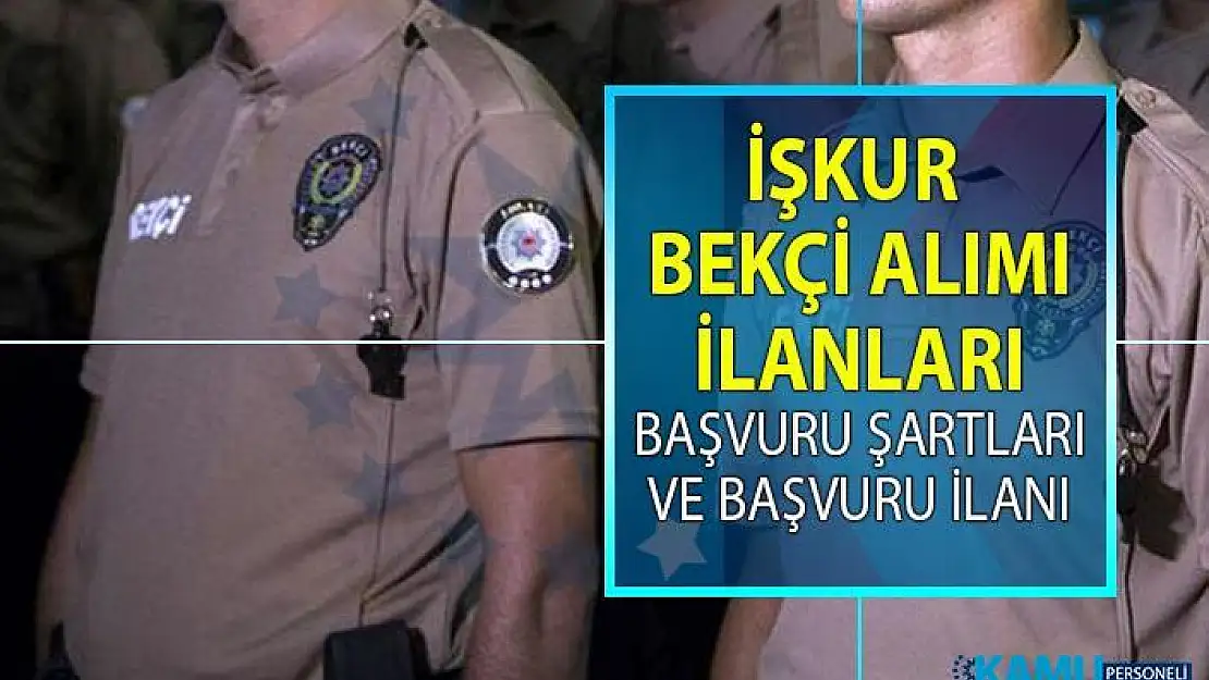 İŞKUR, bekçi alımı istihdamı için 20 Haziran'da yeni iş ilanları yayınladı! İŞKUR KPSS şartsız bekçi alımı yapacak!