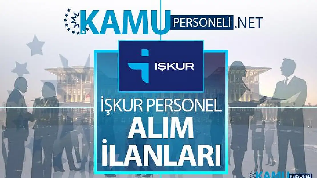 İŞKUR tarafından en az ilköğretim mezunu KPSS' siz 670 Büro personeli alımı için yeni iş ilanları yayınlandı!