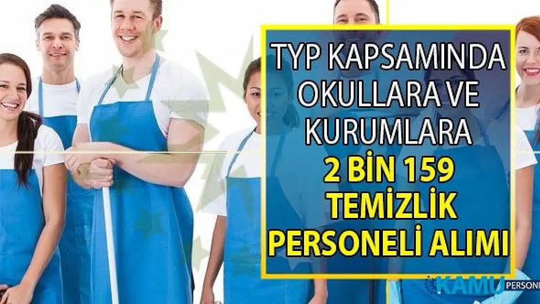 İŞKUR TYP kapsamında okullara ve kurumlara 2 bin 159 Temizlik personeli alımı yapacak!
