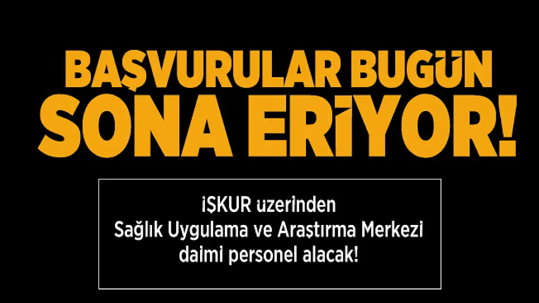 İŞKUR üzerinden Sağlık Uygulama ve Araştırma Merkezi daimi personel alacak! Başvurular bugün sona eriyor!