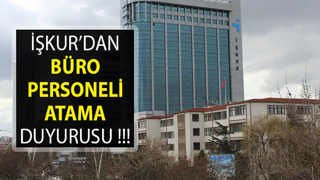 İŞKUR'dan Büro Personeli Alımına Yönelik Atama Duyurusu Yayımlandı