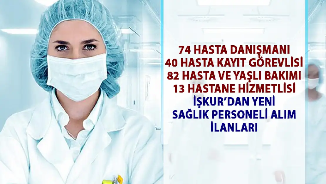 İŞKUR'dan yeni hastane personeli alım ilanları! İŞKUR sağlık hizmetleri personel alımı iş ilanları