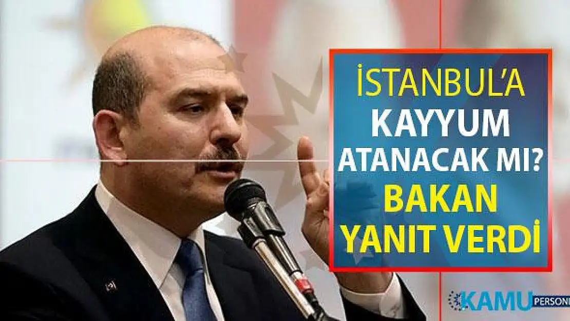 İstanbul Büyükşehir Belediye Başkanlığına Kayyum Atanacak Mı? Bakan Soylu Açıkladı