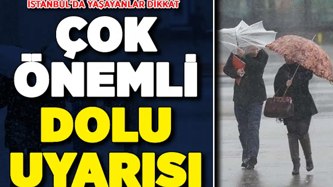 İstanbul İçin Kritik Dolu Uyarısı ! Takip Edin