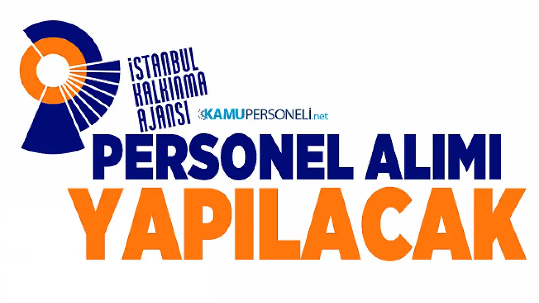 İstanbul Kalkınma Ajansı personel alımı yapacak!