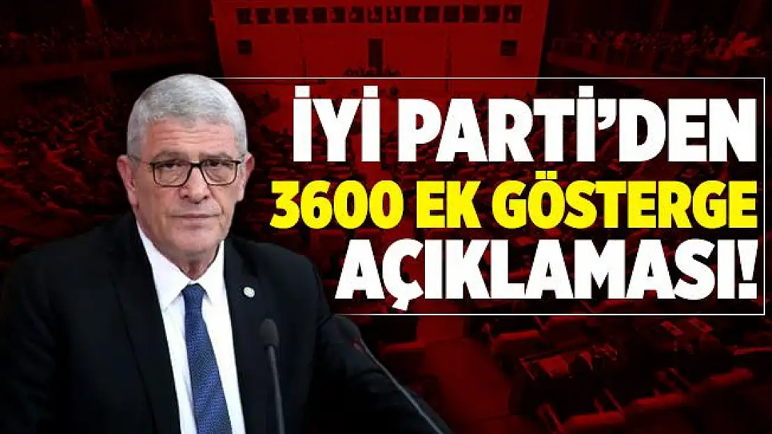İYİ Parti'den 3600 Ek Gösterge açıklaması!