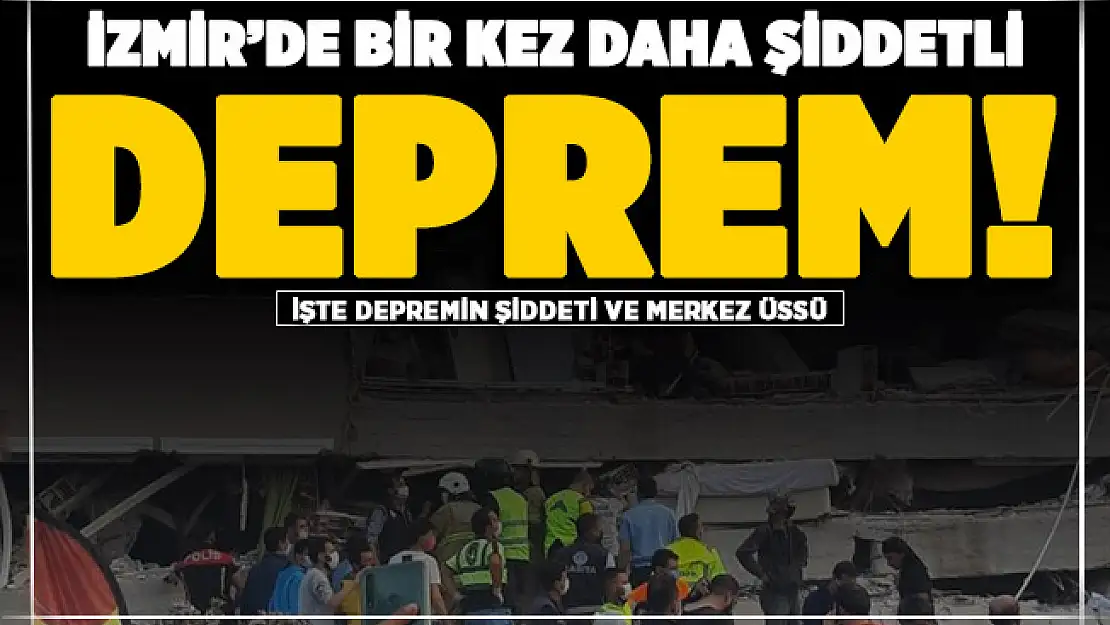 İzmir'de şiddetli bir deprem daha oldu! İşte şiddeti ve merkez üssü
