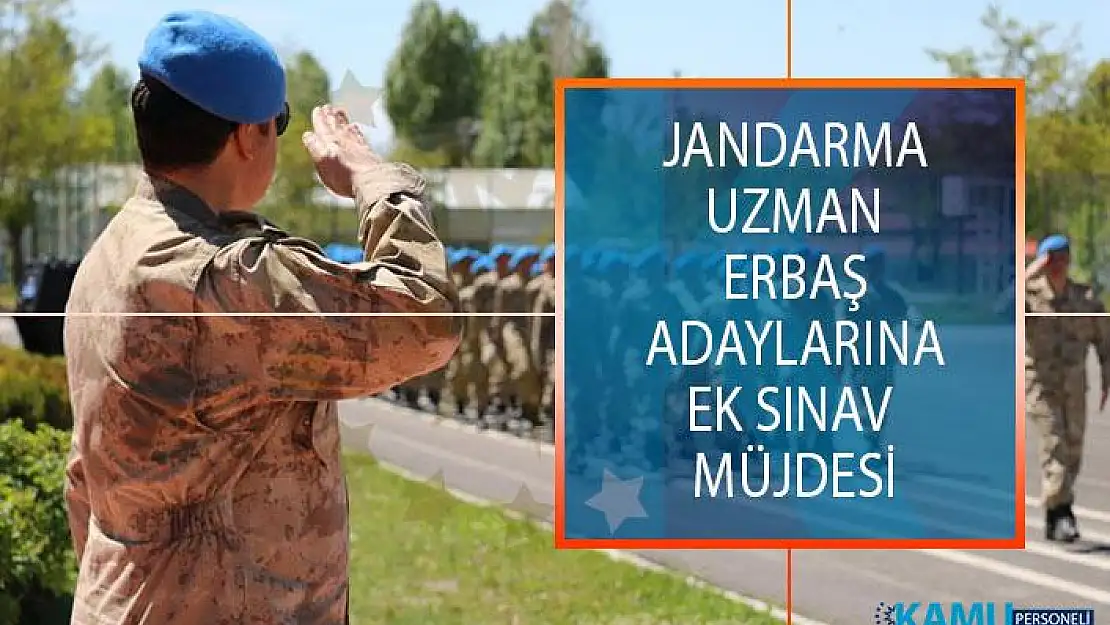 Jandarma uzman erbaş alımı 2019 ek sınav şansı! Jandarma uzman erbaş alımı ek sınav ne zaman yapılacak? Hangi adaylar ek sınava girebilecek?