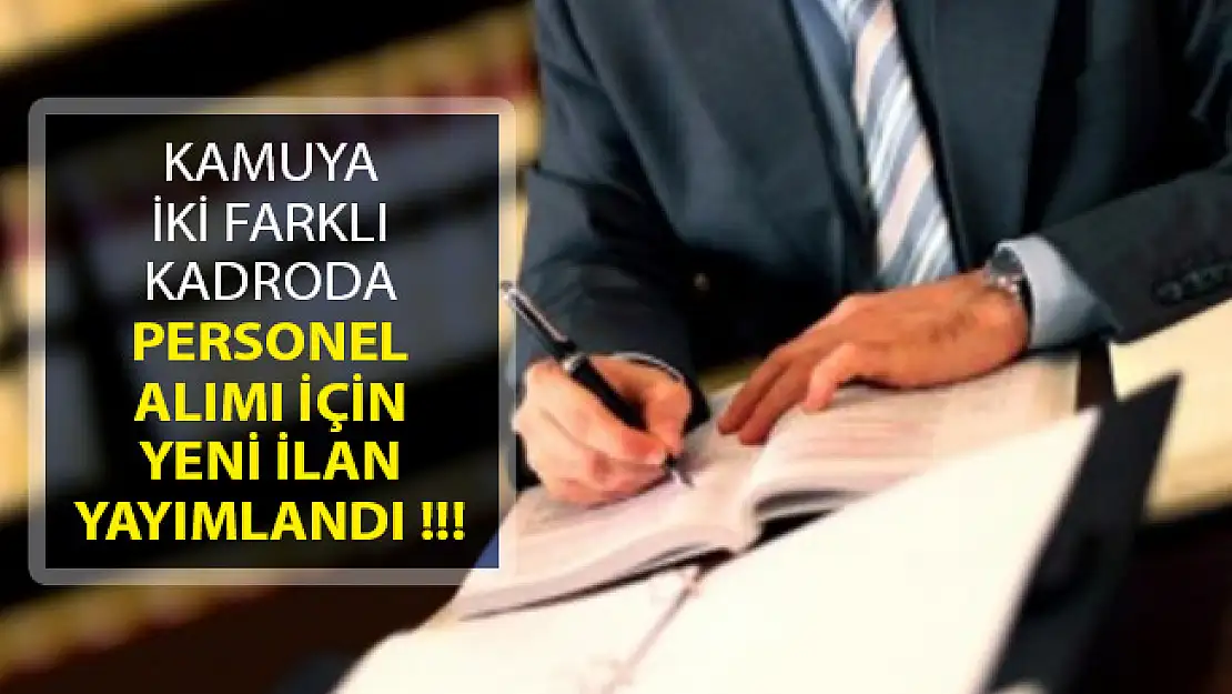 Kamuya İki Farklı Kadroda Personel Alımı İçin DPB Aracılığıyla İlan Yayımlandı!