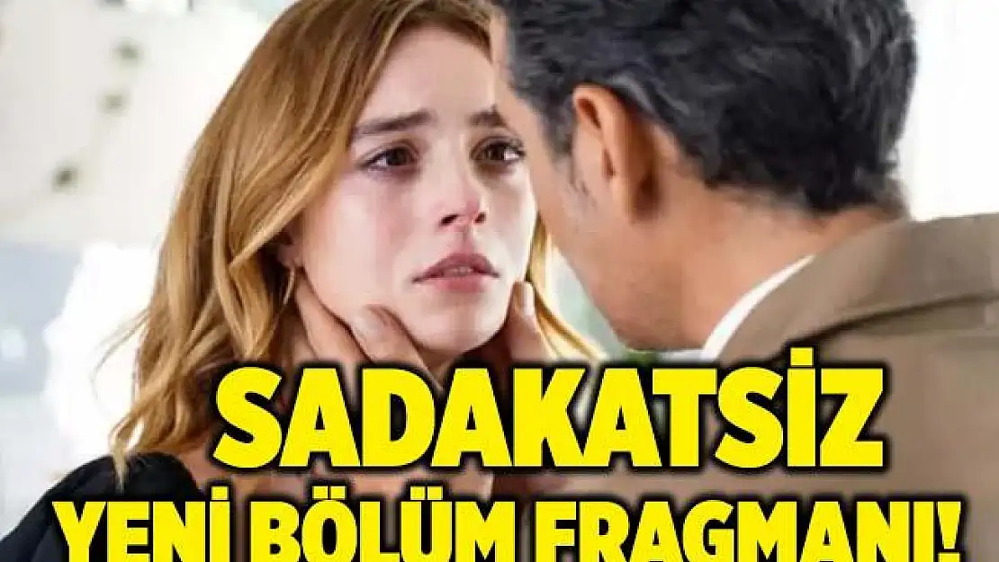 Kanal D Sadakatsiz 3. bölüm izle! Sadakatsiz 4. bölüm fragmanı! Sadakatsiz 4. bölüm fragmanı yayınlandı mı?