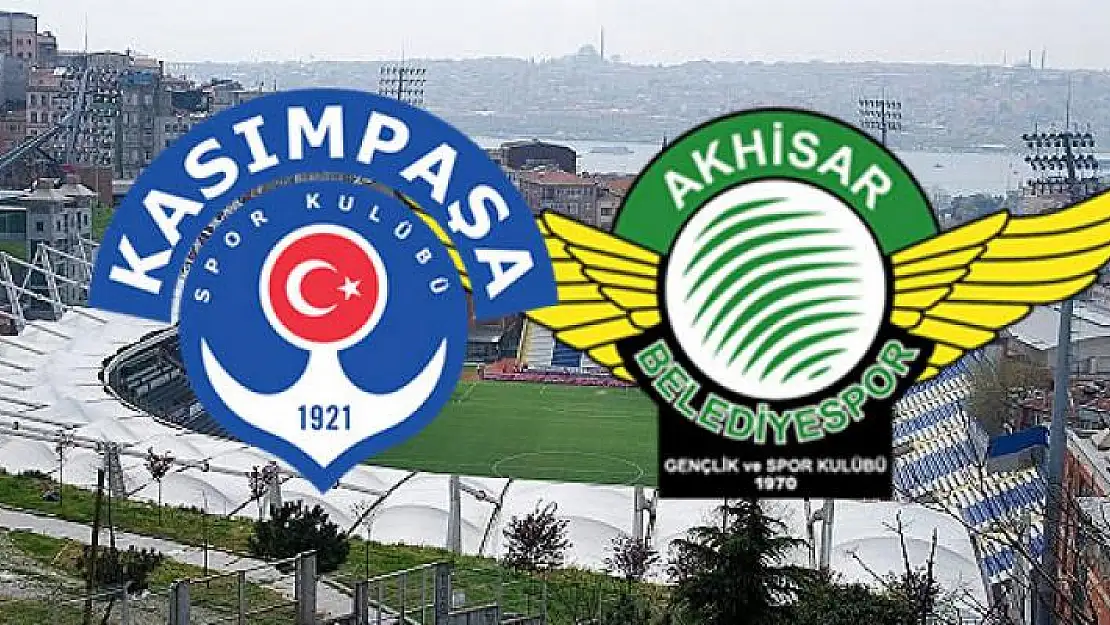 Kasımpaşa- Akhisarspor Türkiye Kupası maçı saat kaçta? Türkiye Kupası Maçı