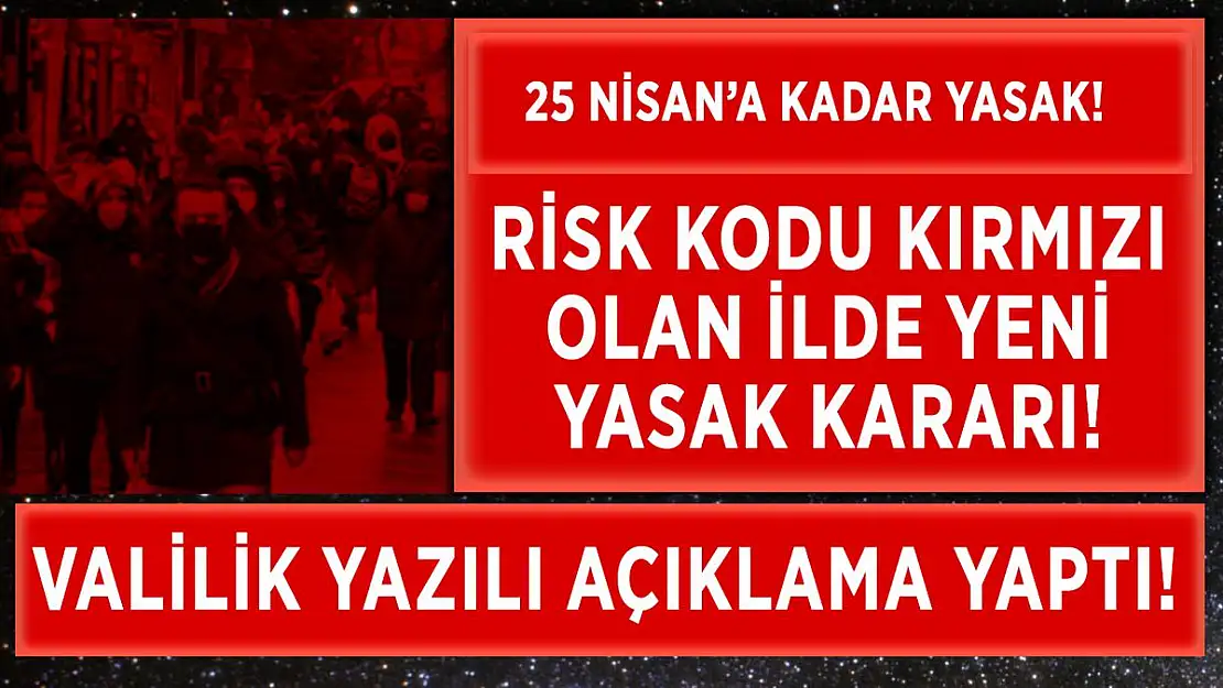 Kırmızı ilde artan vakalar sonrasında valilikten yeni karar! 25 Nisan'a kadar yasaklandı!