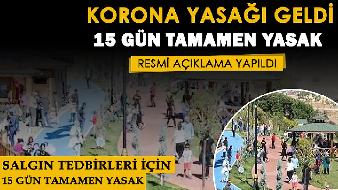 Koronavirüs salgını tedbirleri nedeniyle 15 gün süreyle yasak kararı açıklandı!