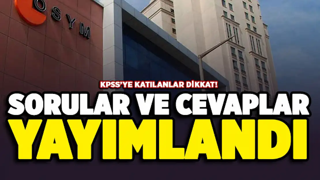 KPSS ön lisans soruları ve cevapları adayların erişimine açıldı!