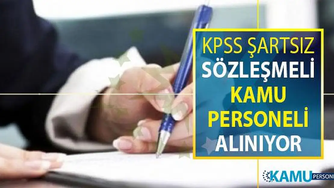 KPSS Şartsız 23 Ağustos'a Kadar Sözleşmeli Kamu Personeli Alımı Yapılıyor !