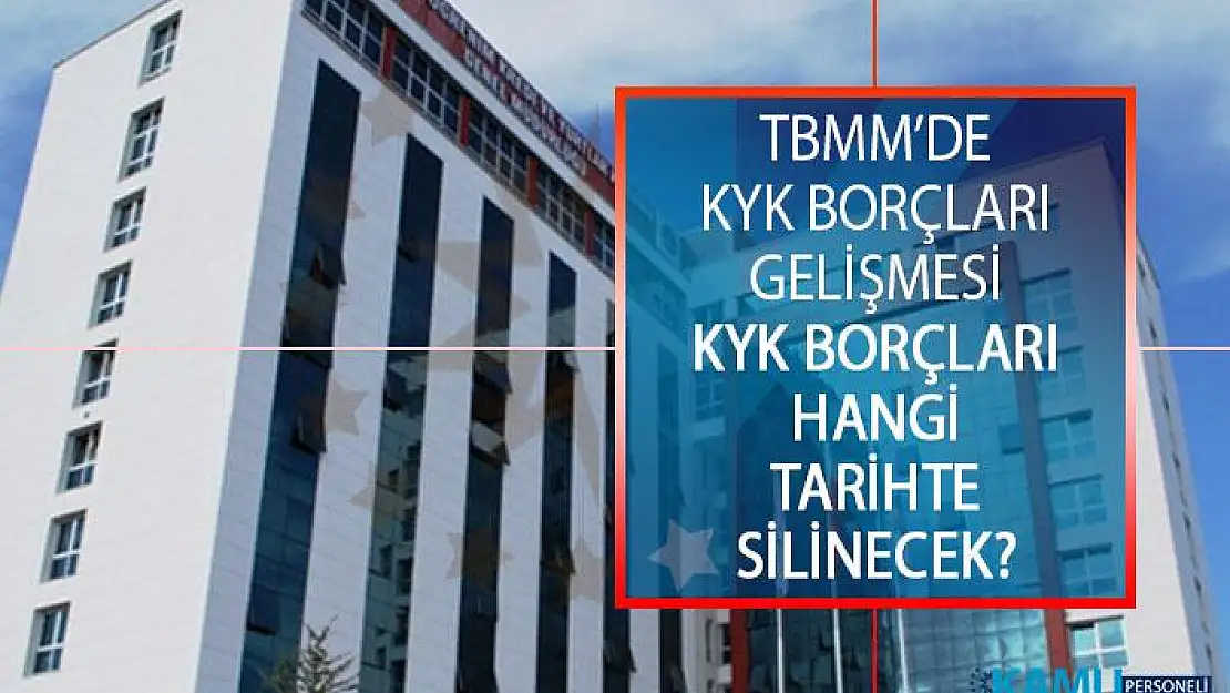 Kredi Yurtlar Kurumu (KYK) Borçları Hangi Tarihte Silinecek? KYK Borçları Silindi Mi?