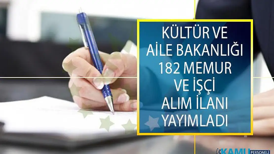 Kültür ve Turizm Bakanlığı İle Aile, Çalışma ve Sosyal Hizmetler Bakanlığı 182 Personel Alımı Yapacak!