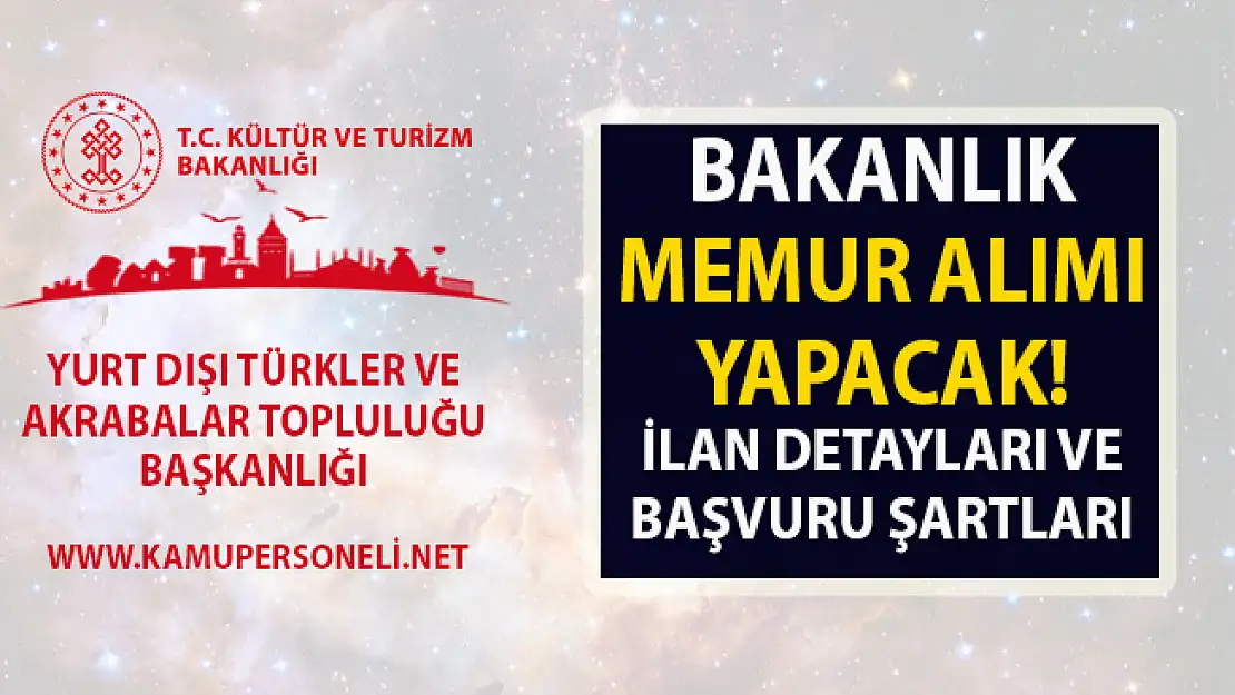 Kültür ve Turizm Bakanlığı sözleşmeli personel alımı yapacak! Son başvuru tarihi 15 Nisan 2019