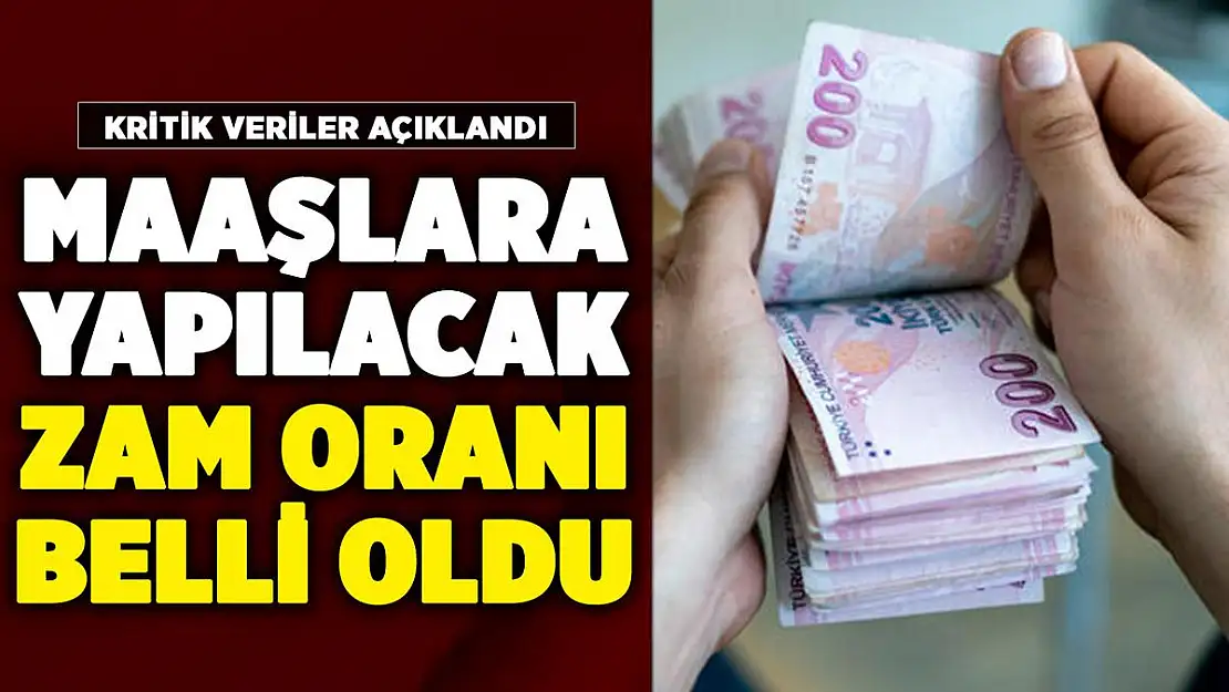Maaşlara yapılacak enflasyon farkı zam oranı belli oldu!