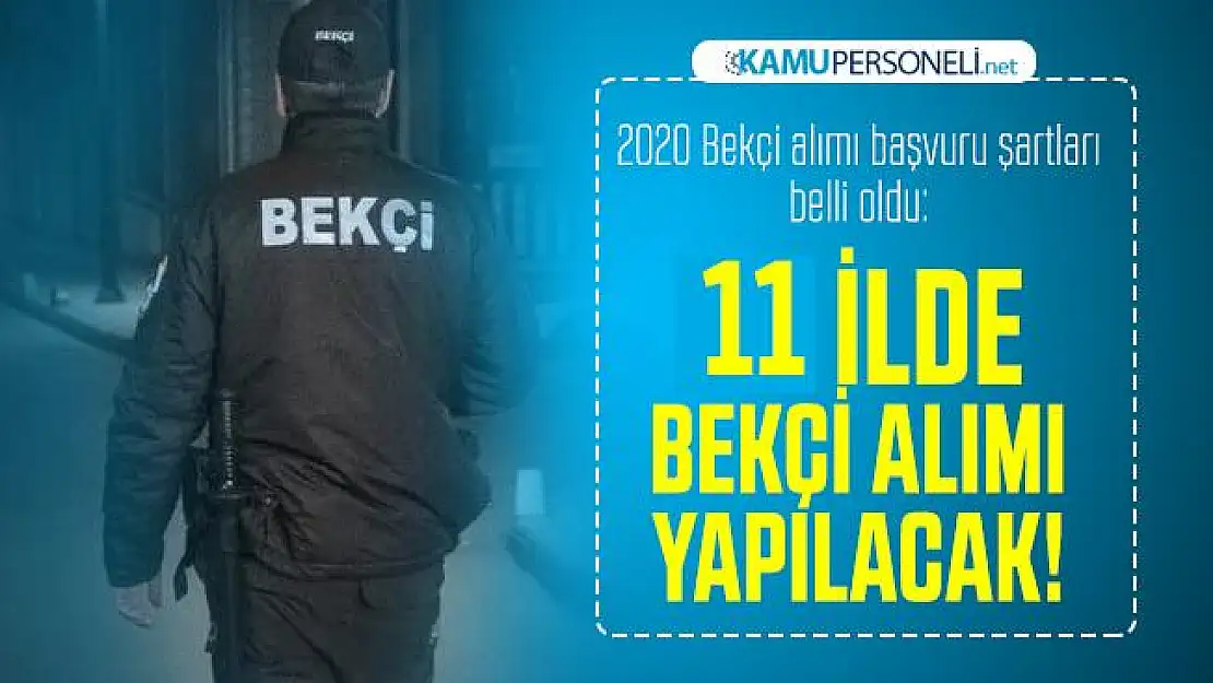 Mart ayı bekçi alımı başvuru şartları belli oldu: 11 ilde bekçi alımı yapılacak!