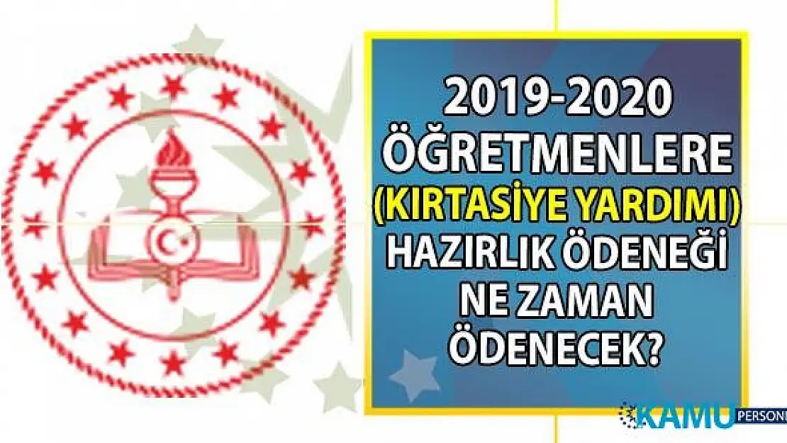 MEB 2019-2020 öğretmenlere ödenen kırtasiye yardımı ne zaman yapılacak? Öğretmen hazırlık ödeneği ne kadar olacak?