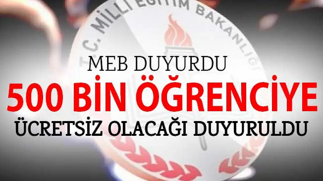 MEB 500 Bin Öğrencinin Başvuru Yapması Planlanan Başvuruları Ücretsiz Olacağını Duyurdu