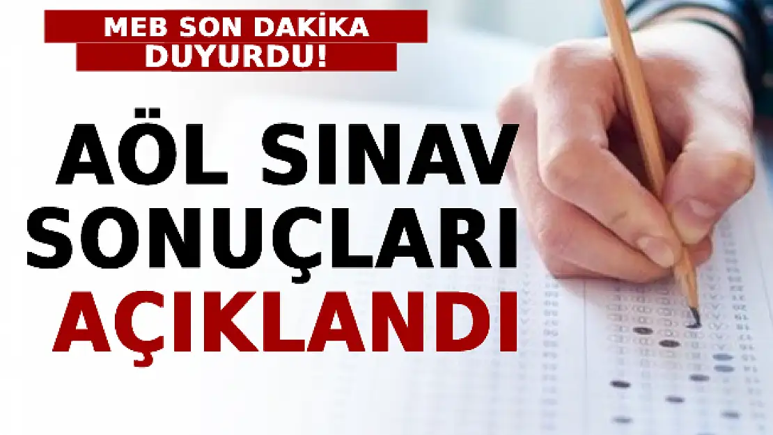 MEB Son Dakika Duyurdu: AÖL Sınav Sonuçları Açıklandı