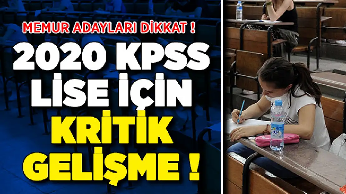 Memur Adayları Dikkat ! 2020 KPSS Lise İçin Kritik Gelişme !