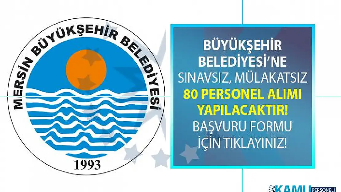 Mersin Büyükşehir Belediyesi geçici 80 Plaj görevlisi personeli alımı yapıyor!