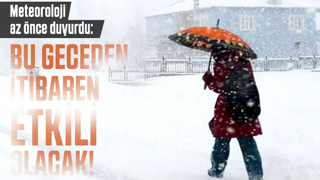 Meteoroloji az önce duyurdu: Bu geceden itibaren etkili olacak!
