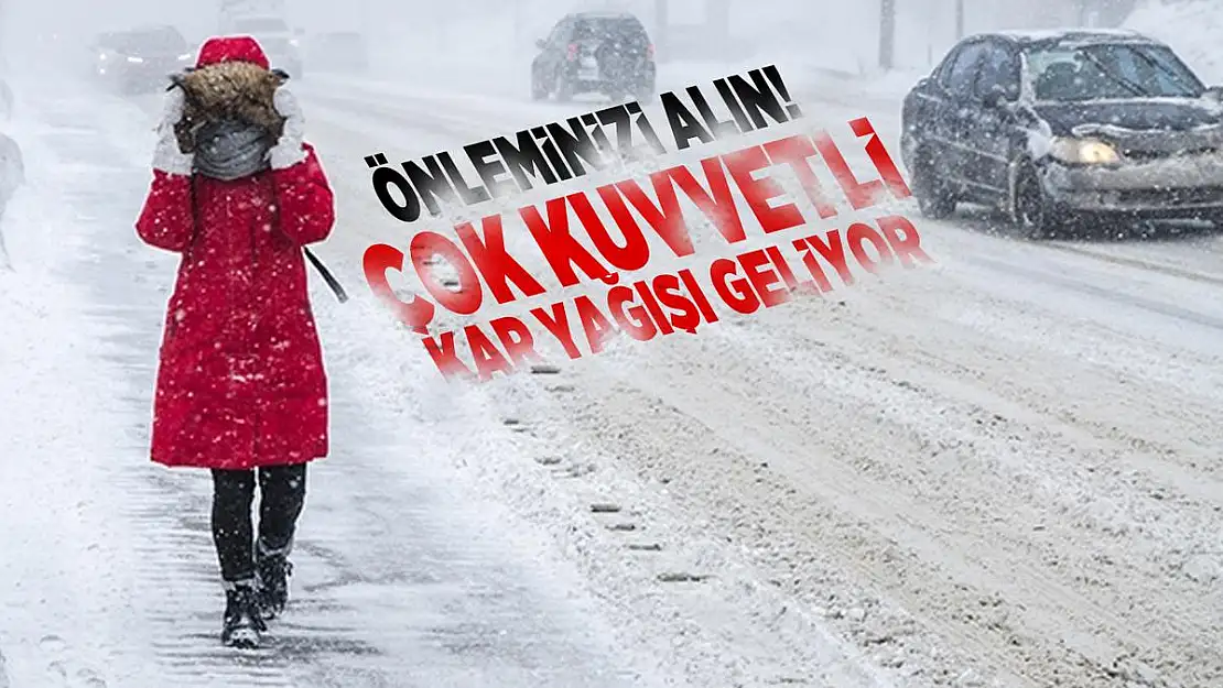 Meteoroloji Genel Müdürlüğü uyardı! Önleminizi alın! Çok kuvvetli kar yağışı geliyor