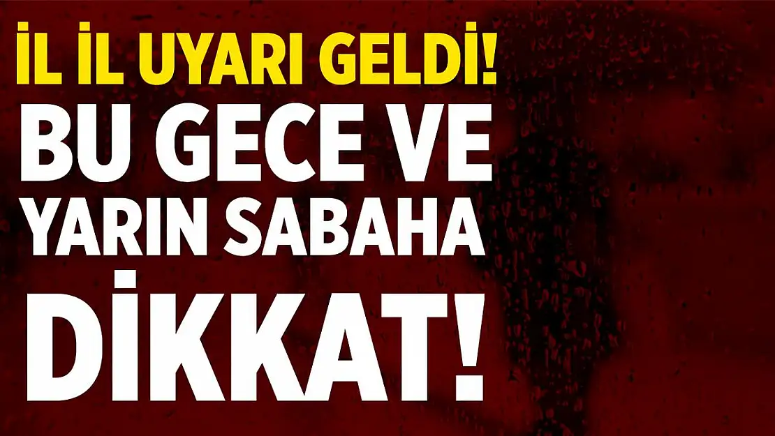 Meteoroloji il il uyardı! Bu gece ve yarın sabah saatlerinde çok etkili olacak!